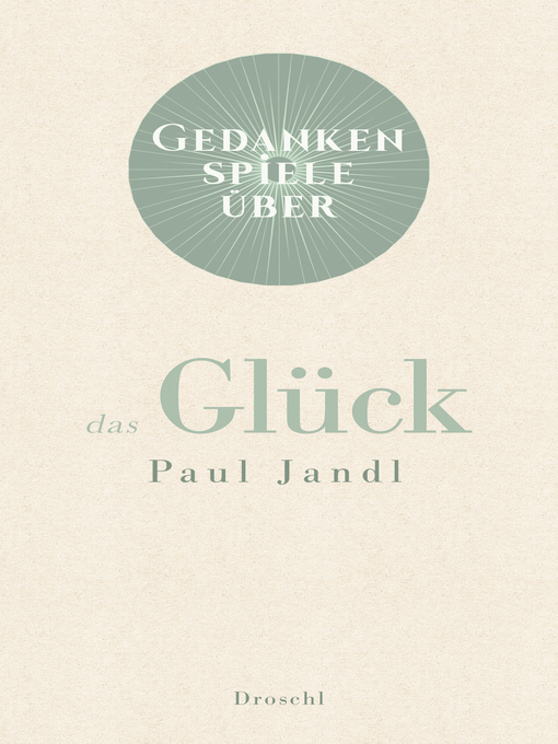 Title details for Gedankenspiele über das Glück by Paul Jandl - Available